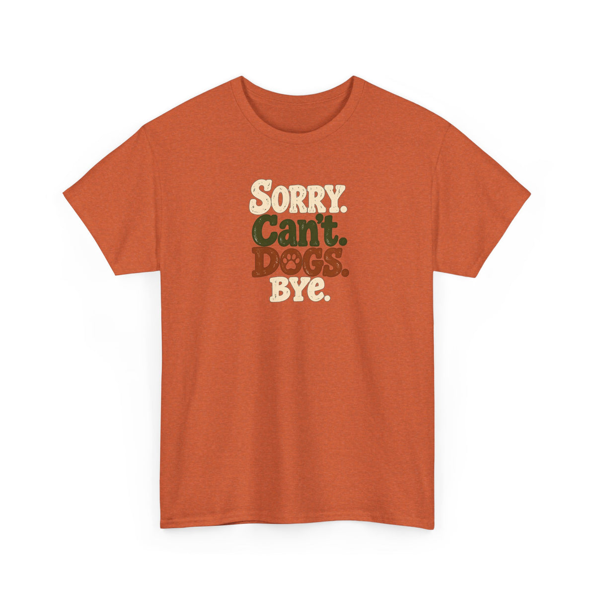 Sorry Can't Dogs Bye T‑Shirt — Retro Dog Lover Tee
