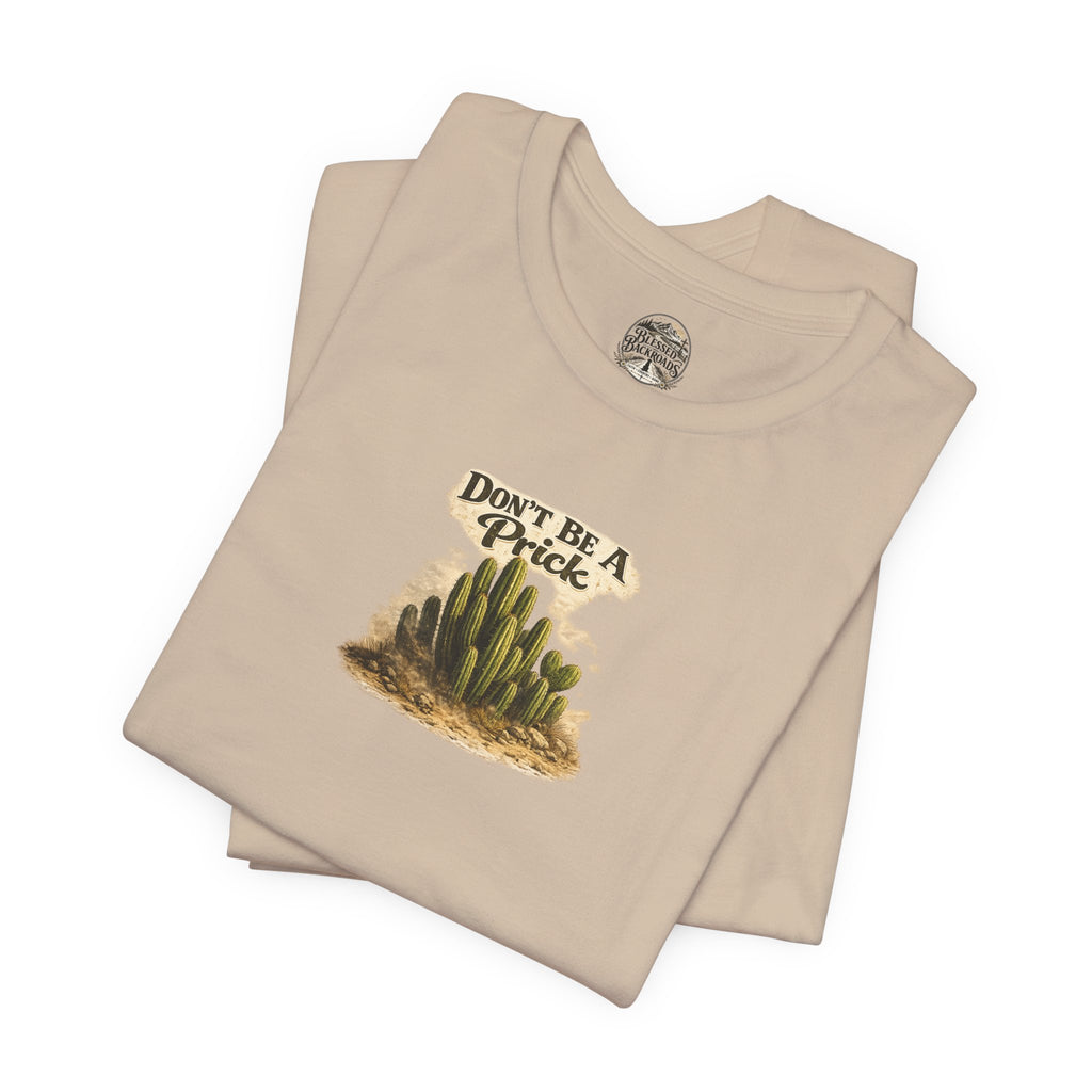 Don’t Be A Prick Cactus Tee