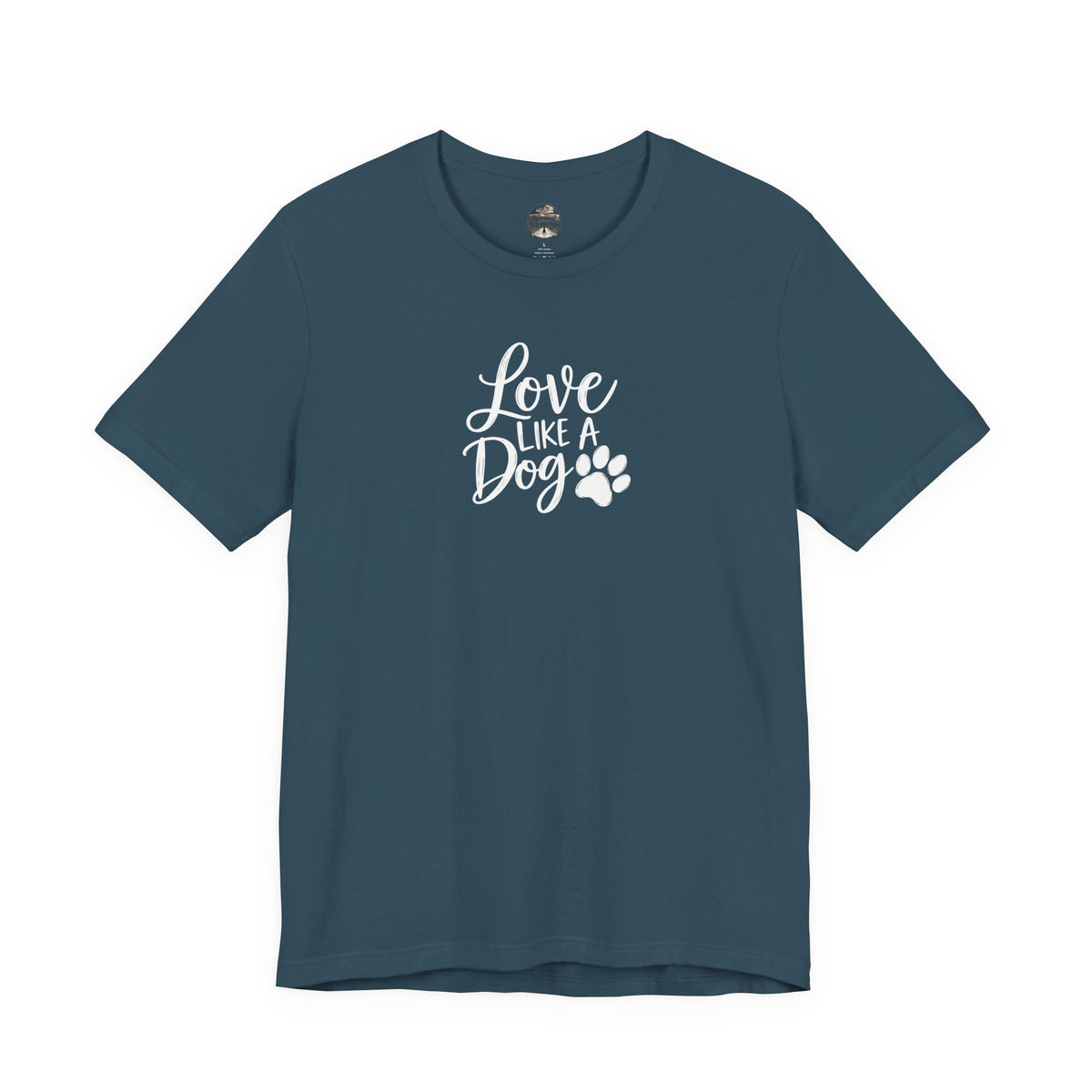 Love Like a Dog T-Shirt – Cute Paw Print Dog Lover Tee