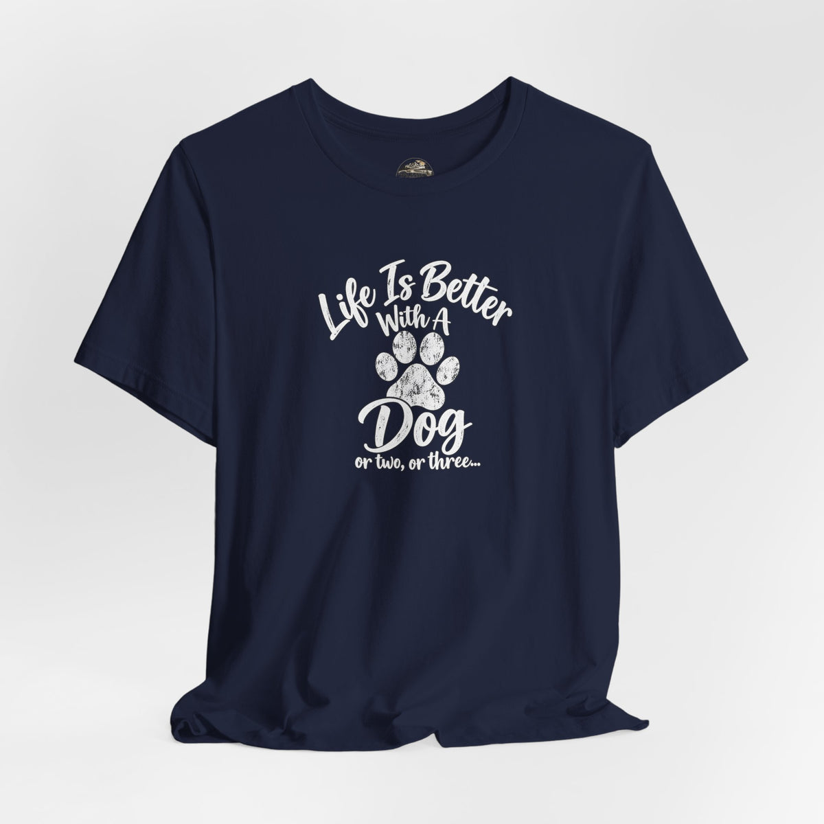 Dog Lover T-Shirt – "Life Is Better With A Dog (Or Two, Or Three)"