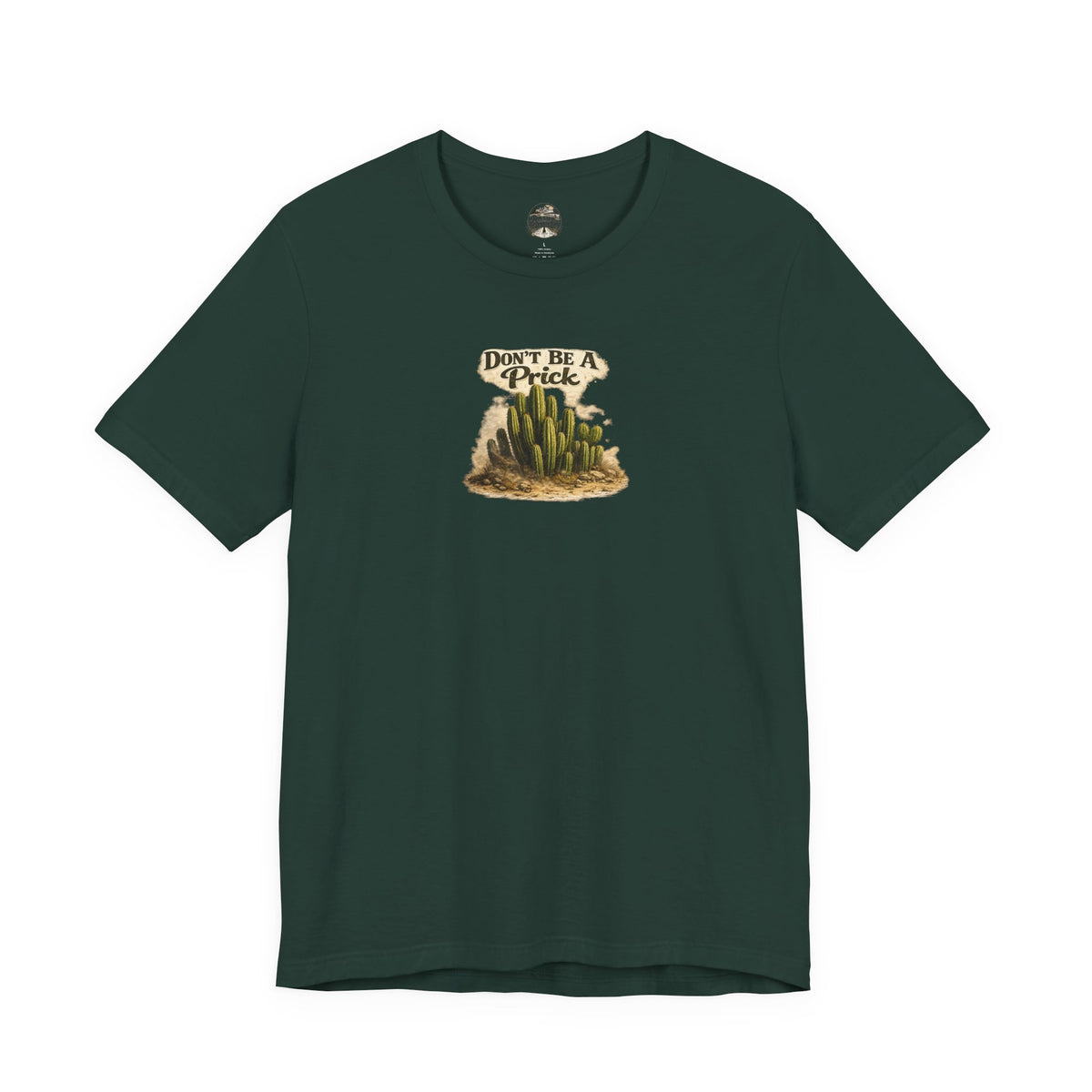 Don’t Be A Prick Cactus Tee