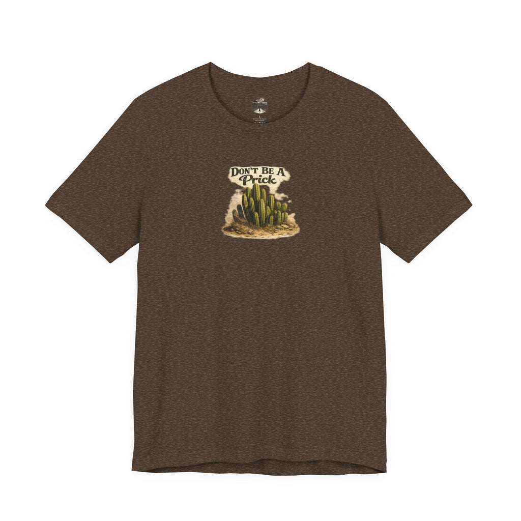 Don’t Be A Prick Cactus Tee