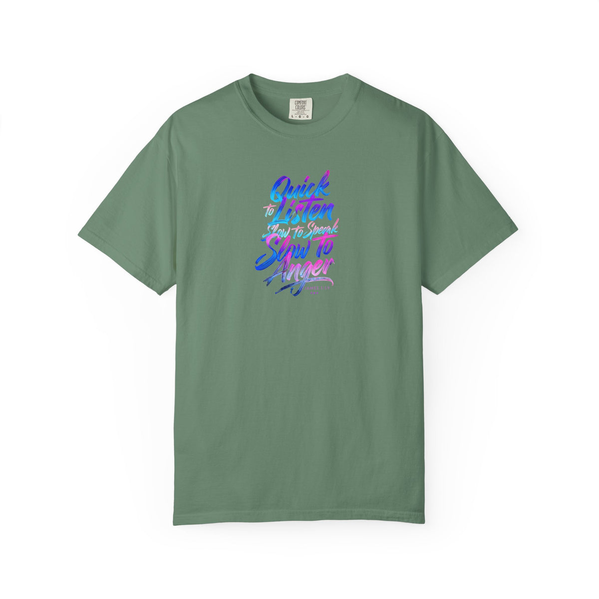 Inspirational Unisex Garment-Dyed T-Shirt - Quick to Listen, Slow to Anger