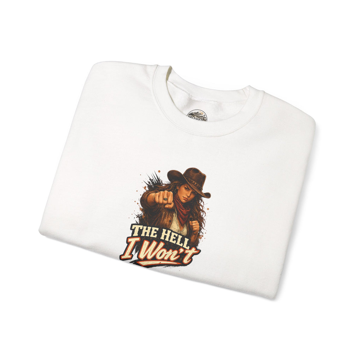 Cowboy Graphic Sweatshirt "The Hell I Won't" – If You Know....You Know.