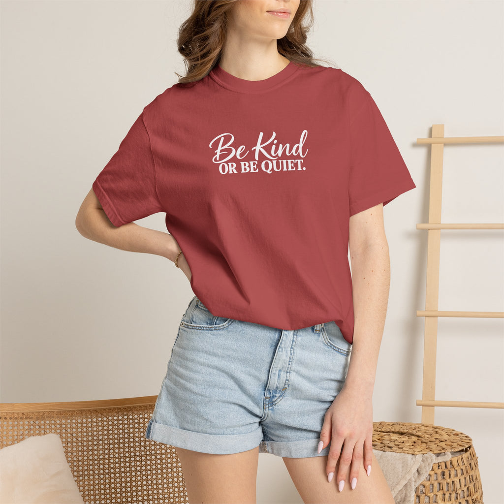 Be Kind or Be Quiet Tee