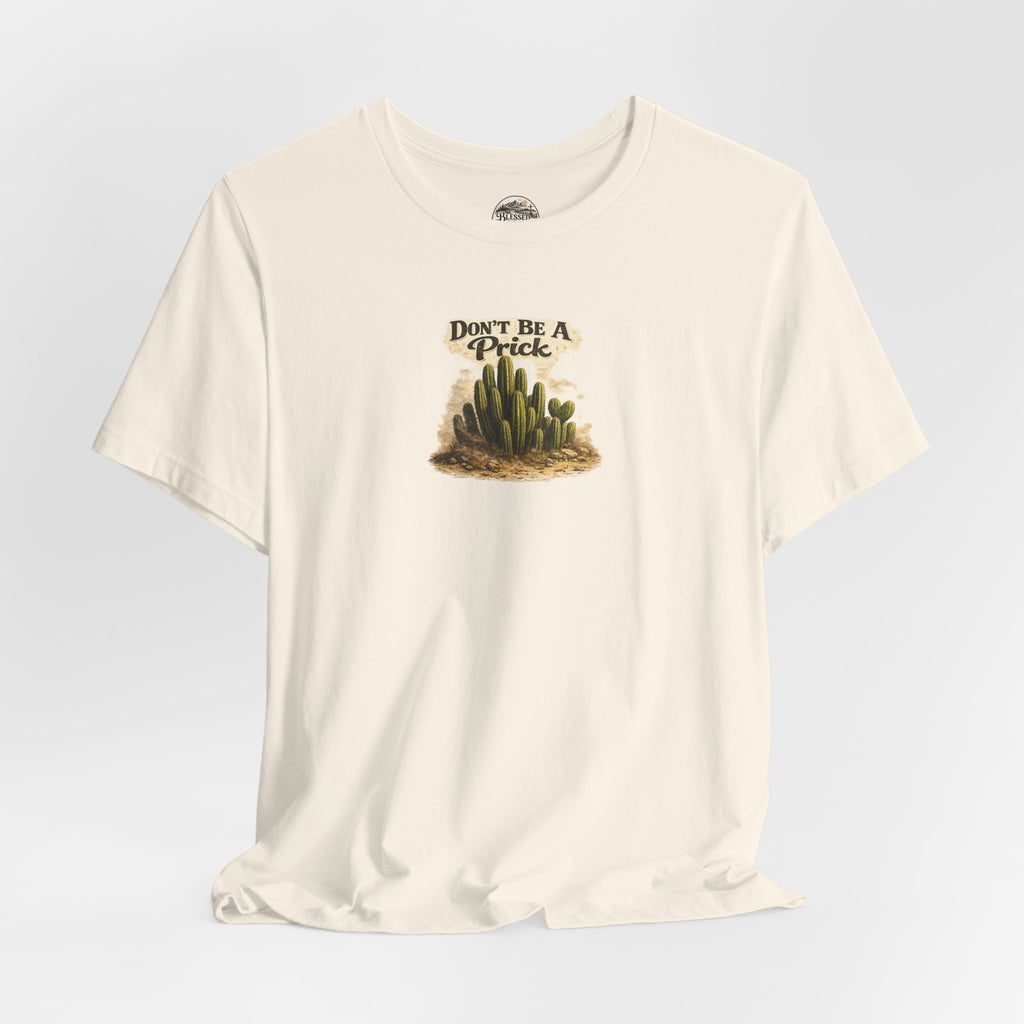 Don’t Be A Prick Cactus Tee