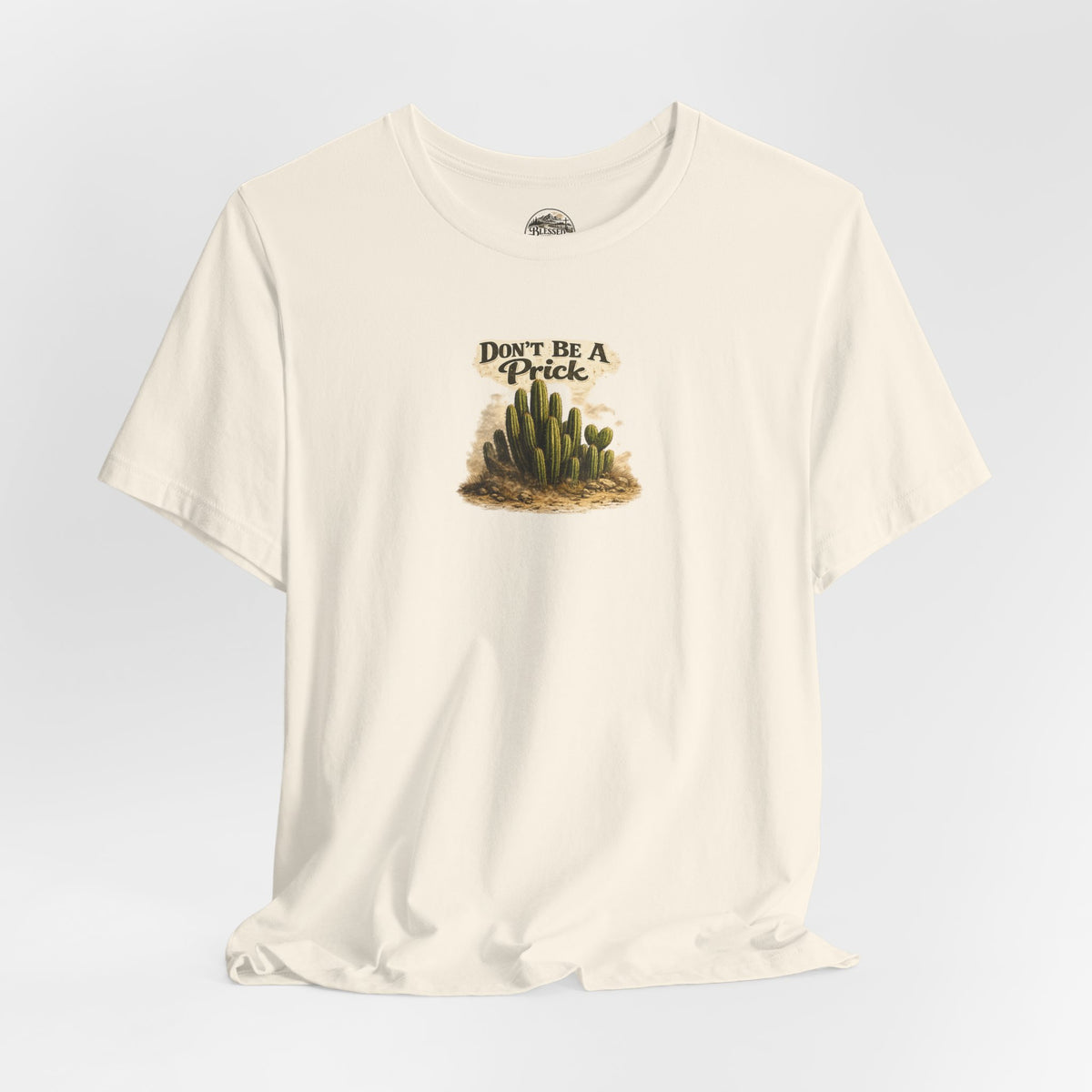 Don’t Be A Prick Cactus Tee