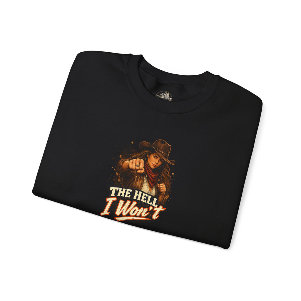 Cowboy Graphic Sweatshirt "The Hell I Won't" – If You Know....You Know.