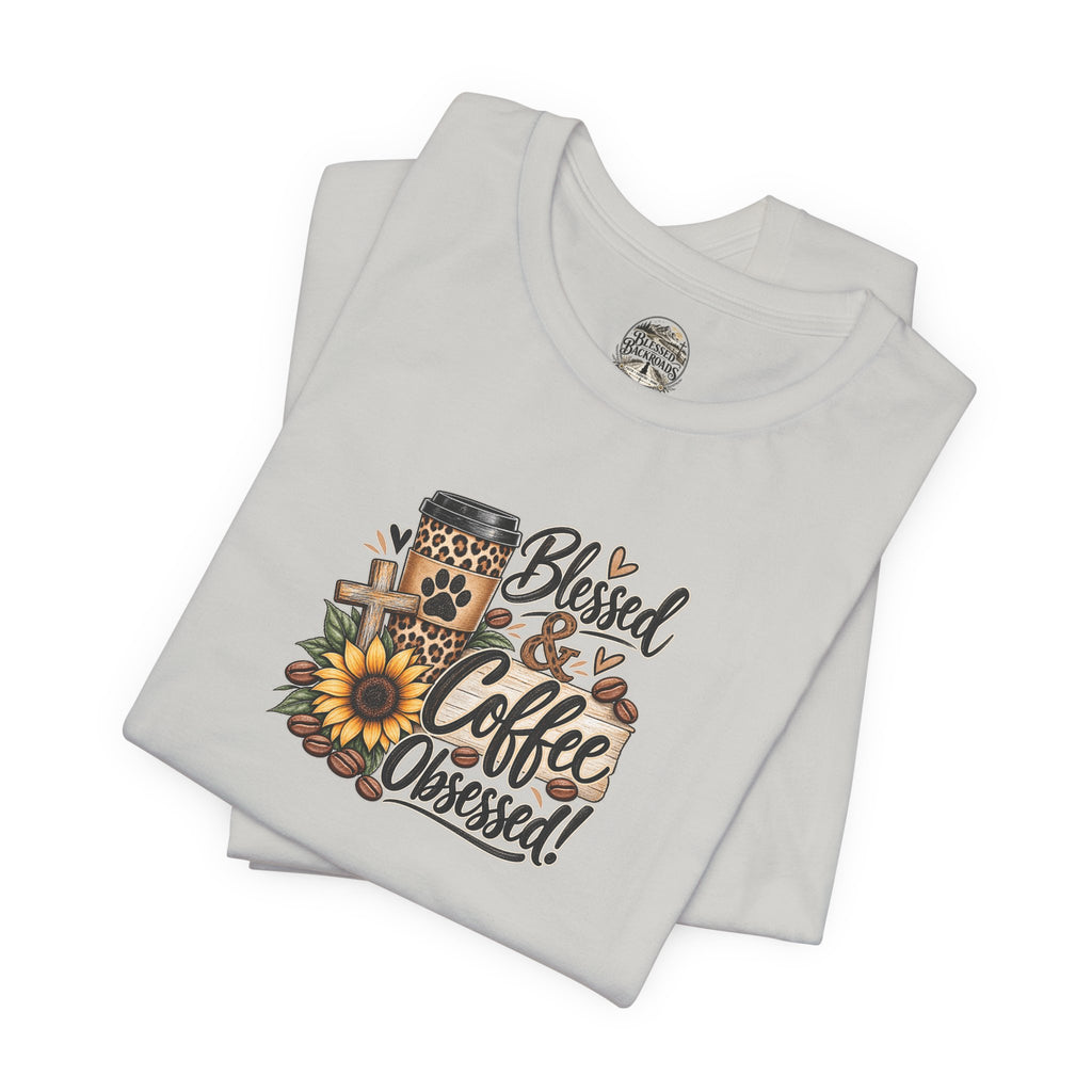 Blessed & Coffee Obsessed Tee — Sunflower Coffee Lover T-Shirt