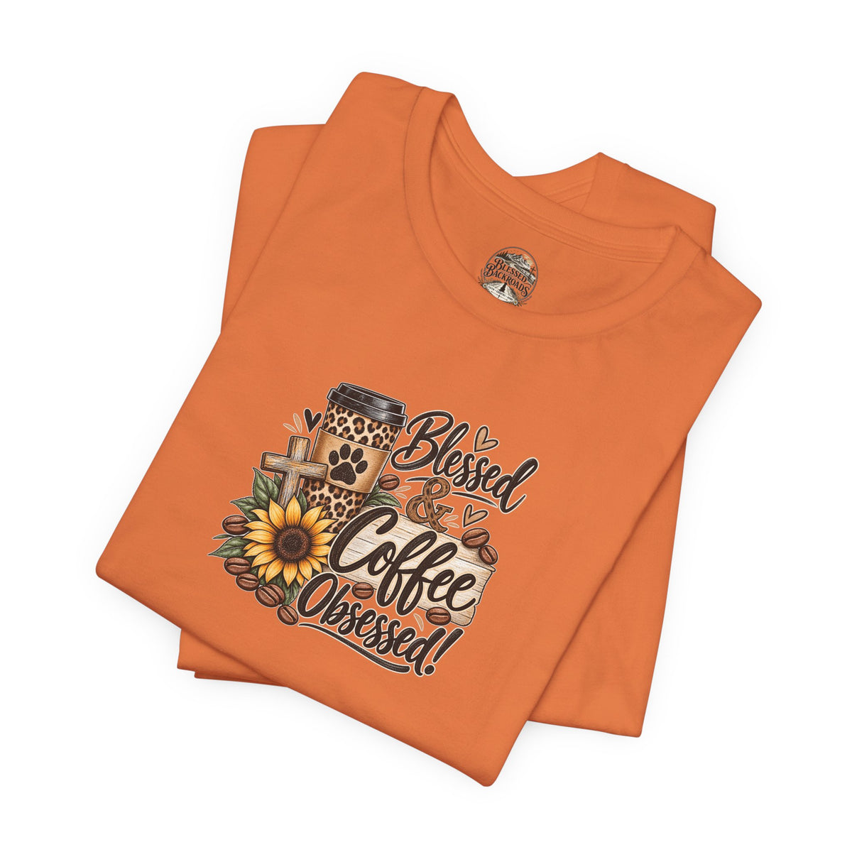 Blessed & Coffee Obsessed Tee — Sunflower Coffee Lover T-Shirt