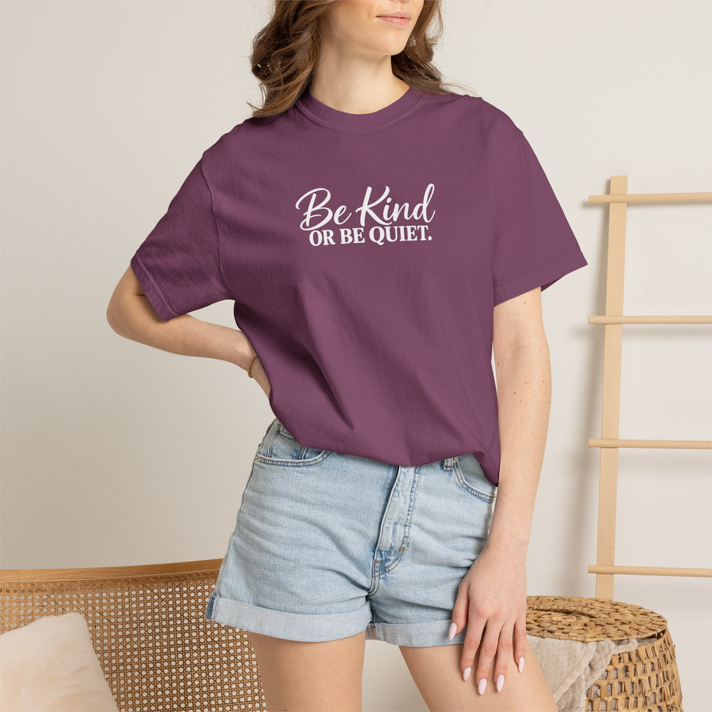 Be Kind or Be Quiet Tee