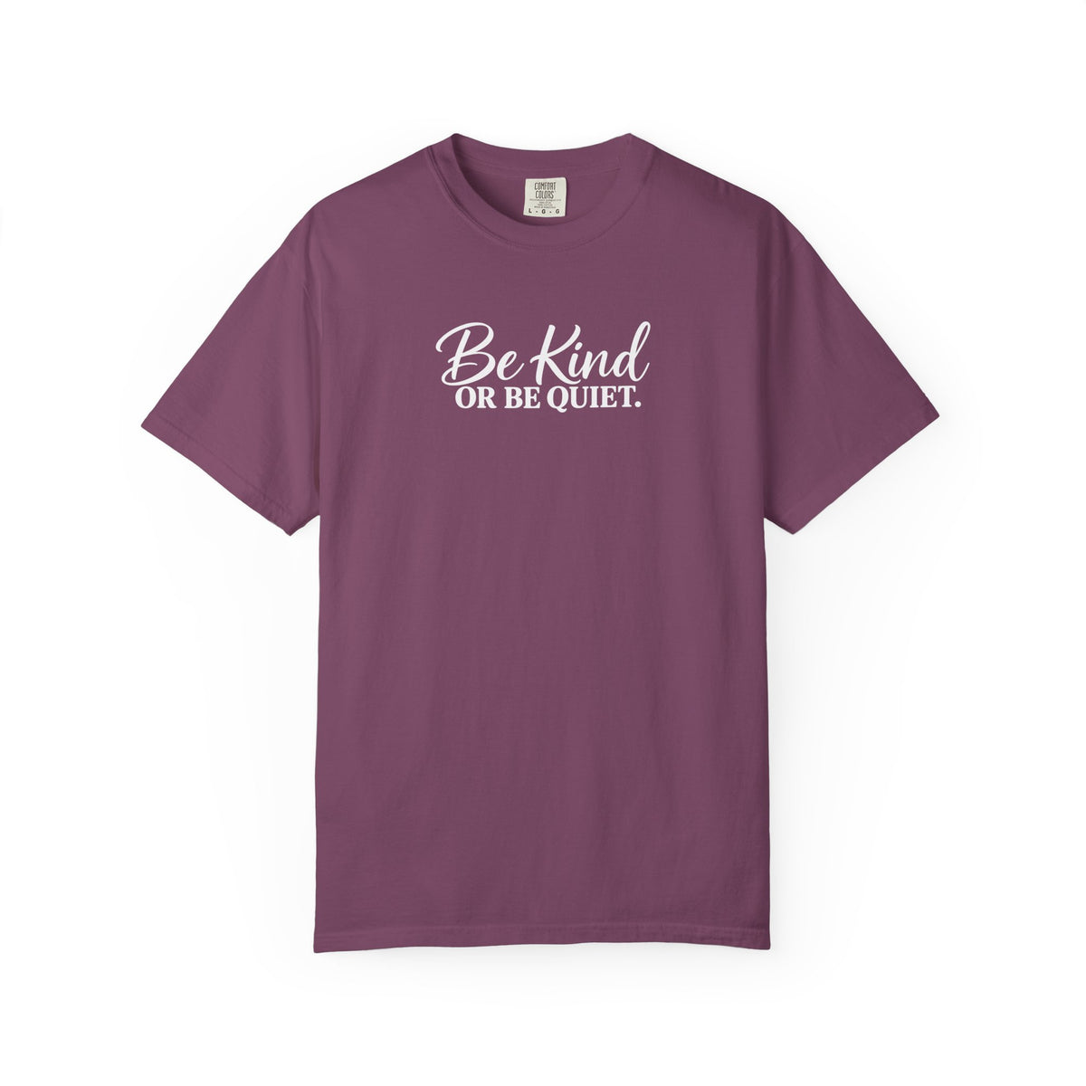 Be Kind or Be Quiet Tee