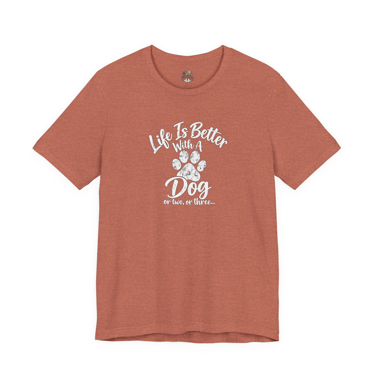 Dog Lover T-Shirt – "Life Is Better With A Dog (Or Two, Or Three)"