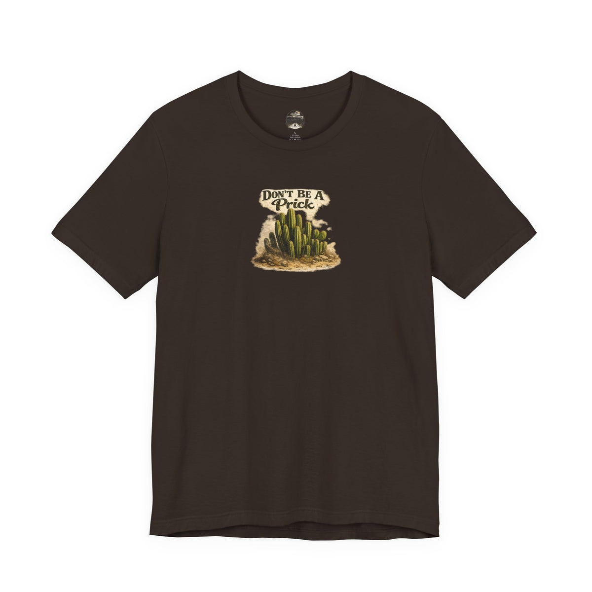 Don’t Be A Prick Cactus Tee