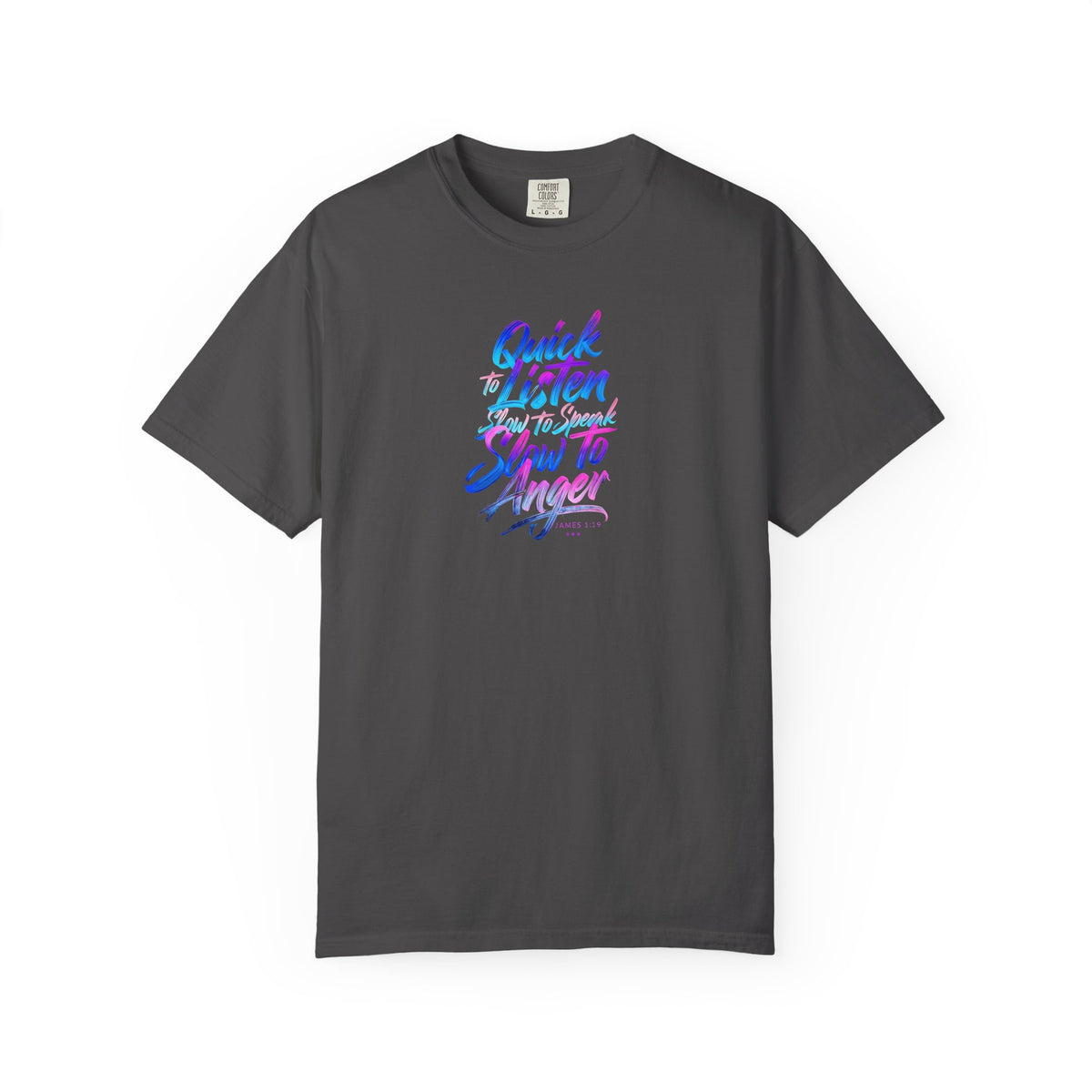 Inspirational Unisex Garment-Dyed T-Shirt - Quick to Listen, Slow to Anger