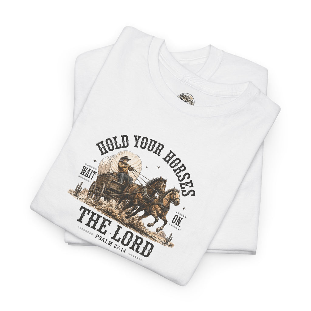 Hold Your Horses T‑Shirt