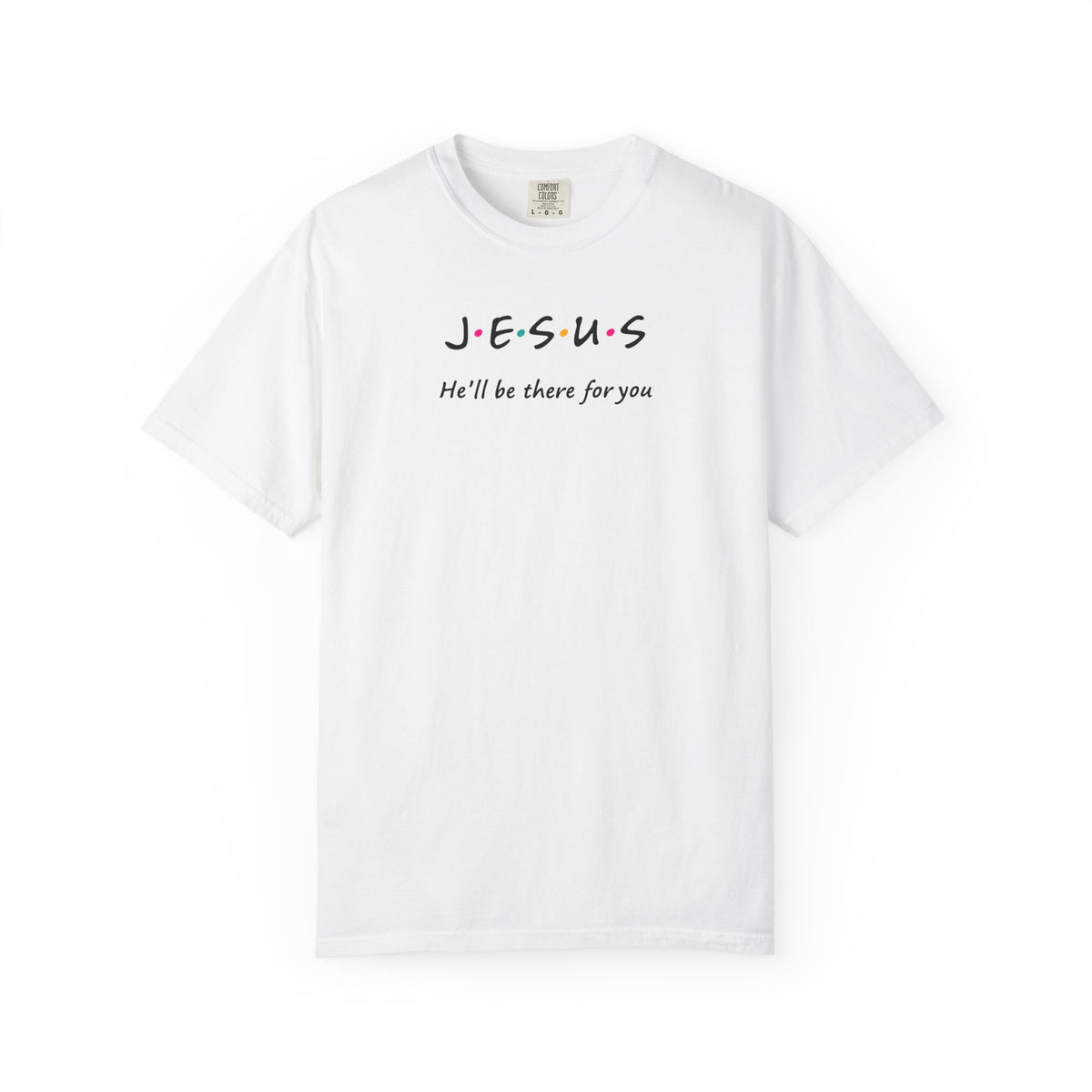 Inspirational Unisex T-Shirt - J.E.S.U.S. He'll Be There For You