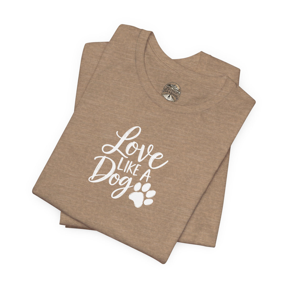 Love Like a Dog T-Shirt – Cute Paw Print Dog Lover Tee
