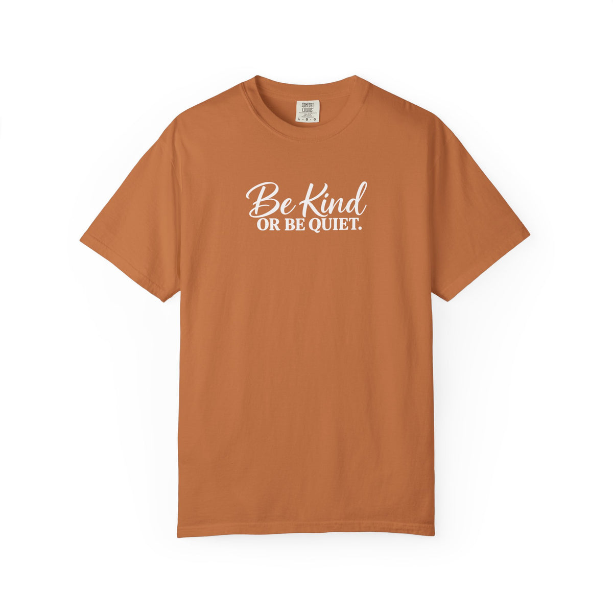 Be Kind or Be Quiet Tee