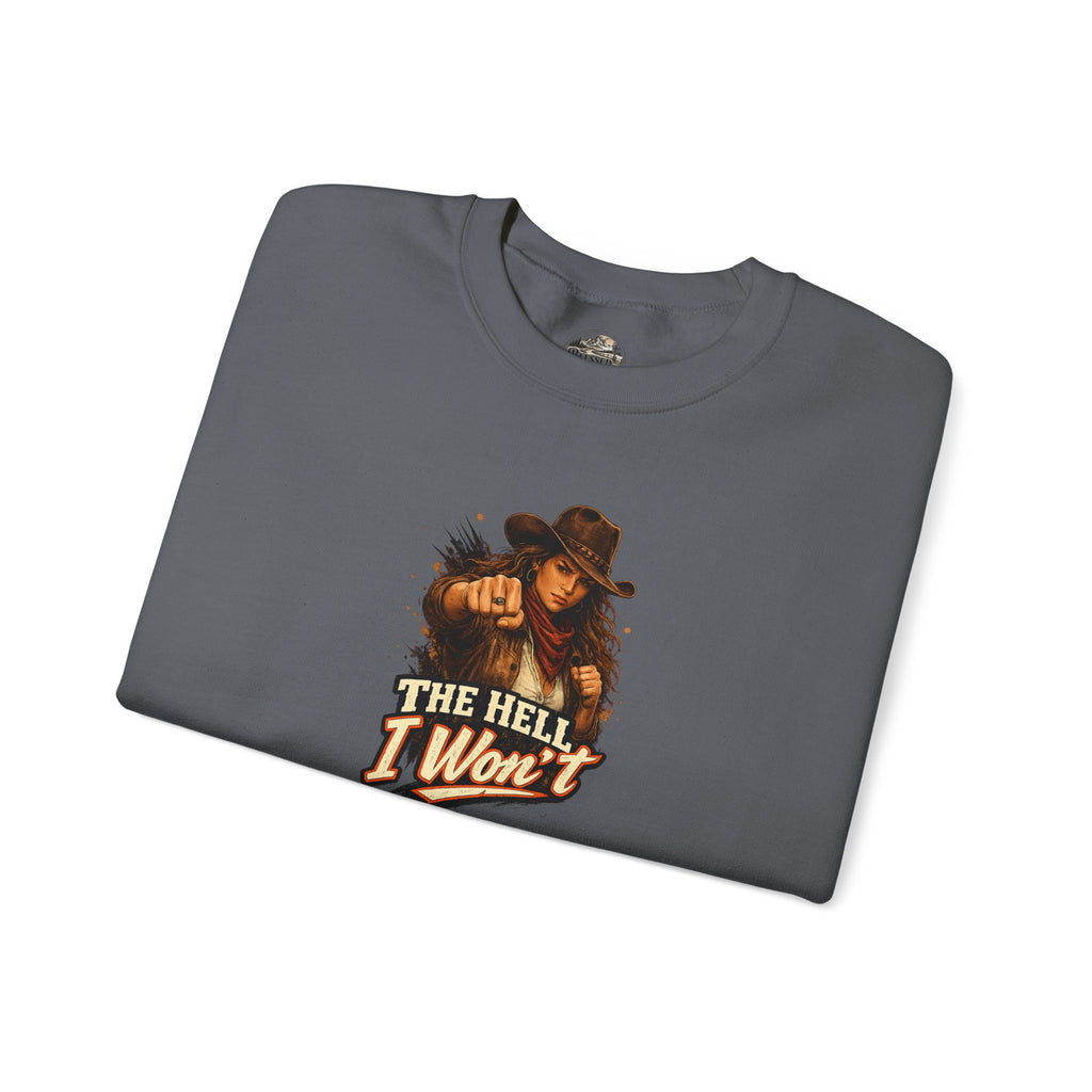 Cowboy Graphic Sweatshirt "The Hell I Won't" – If You Know....You Know.