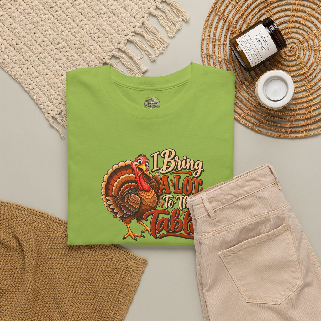 Thanksgiving Turkey T‑Shirt — "I Bring a Lot to the Table" Holiday Tee