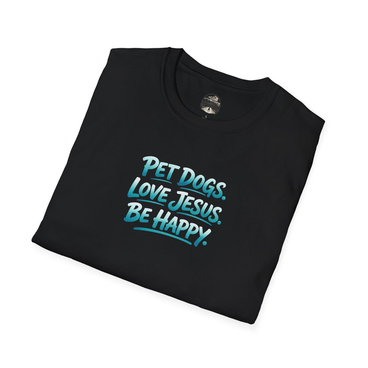 Pet Dogs. Love Jesus. Be Happy. T-Shirt