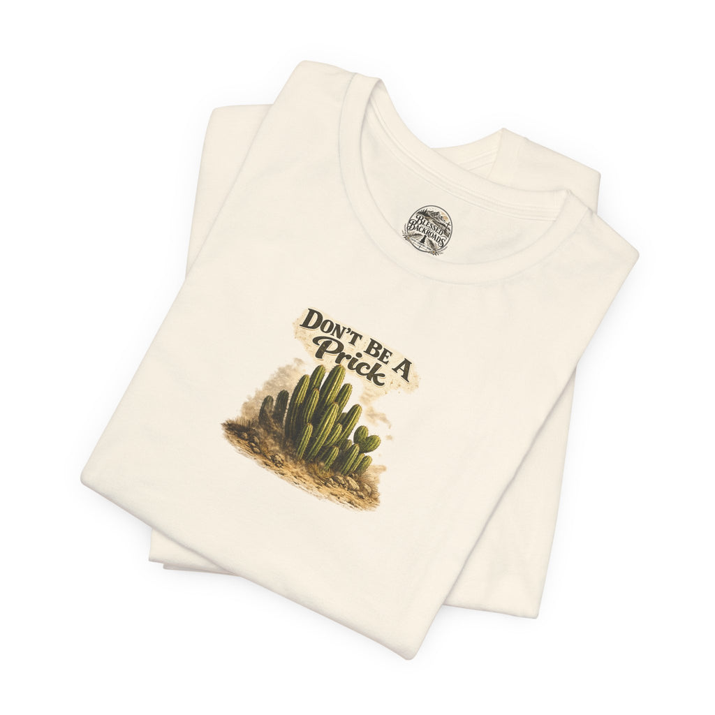 Don’t Be A Prick Cactus Tee