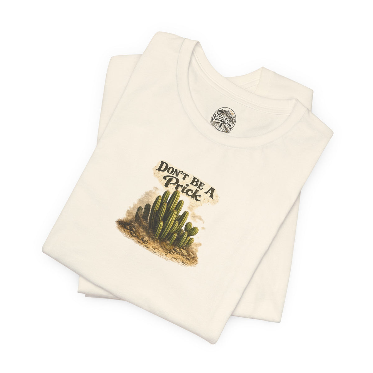 Don’t Be A Prick Cactus Tee