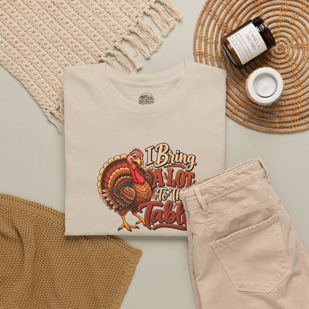 Thanksgiving Turkey T‑Shirt — "I Bring a Lot to the Table" Holiday Tee