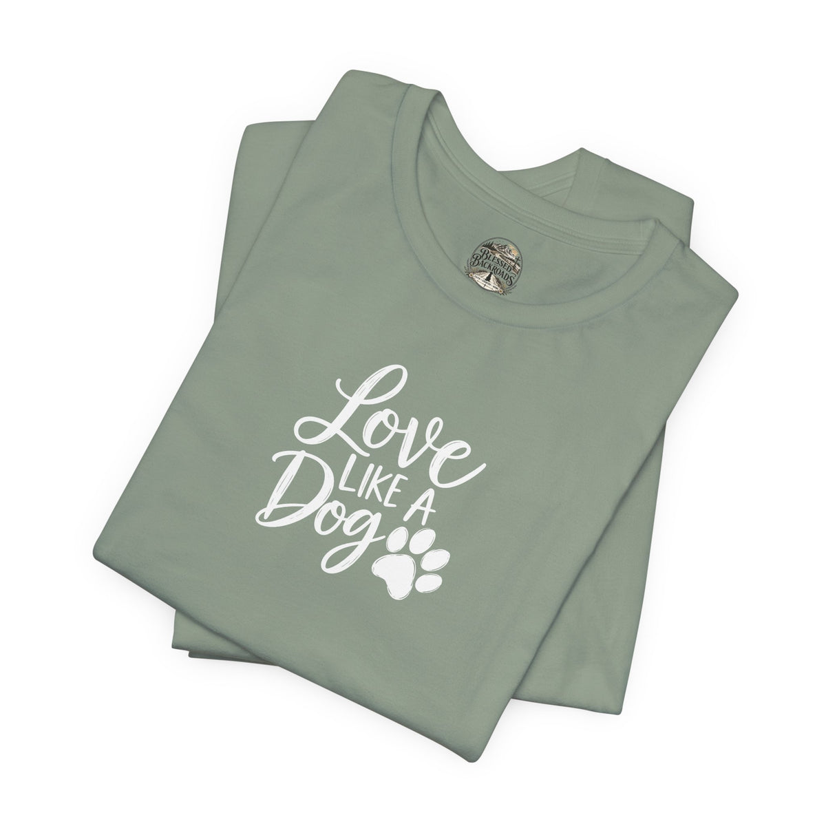 Love Like a Dog T-Shirt – Cute Paw Print Dog Lover Tee