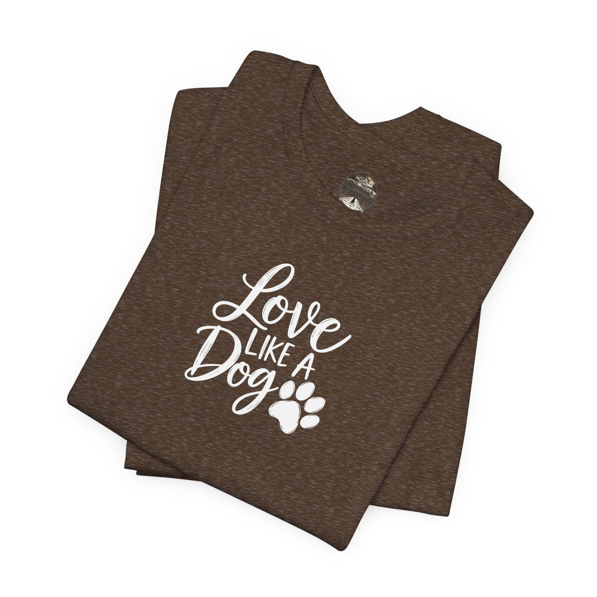 Love Like a Dog T-Shirt – Cute Paw Print Dog Lover Tee