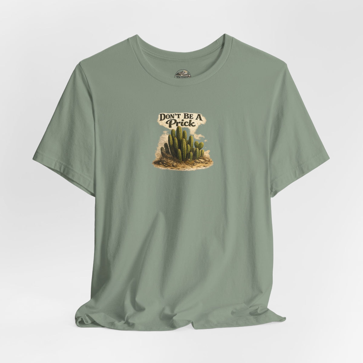 Don’t Be A Prick Cactus Tee