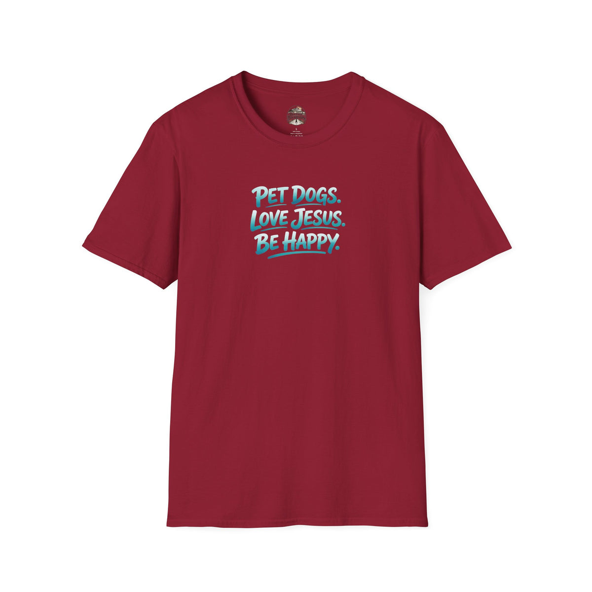Pet Dogs. Love Jesus. Be Happy. T-Shirt