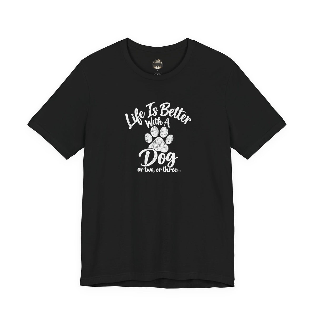 Dog Lover T-Shirt – "Life Is Better With A Dog (Or Two, Or Three)"