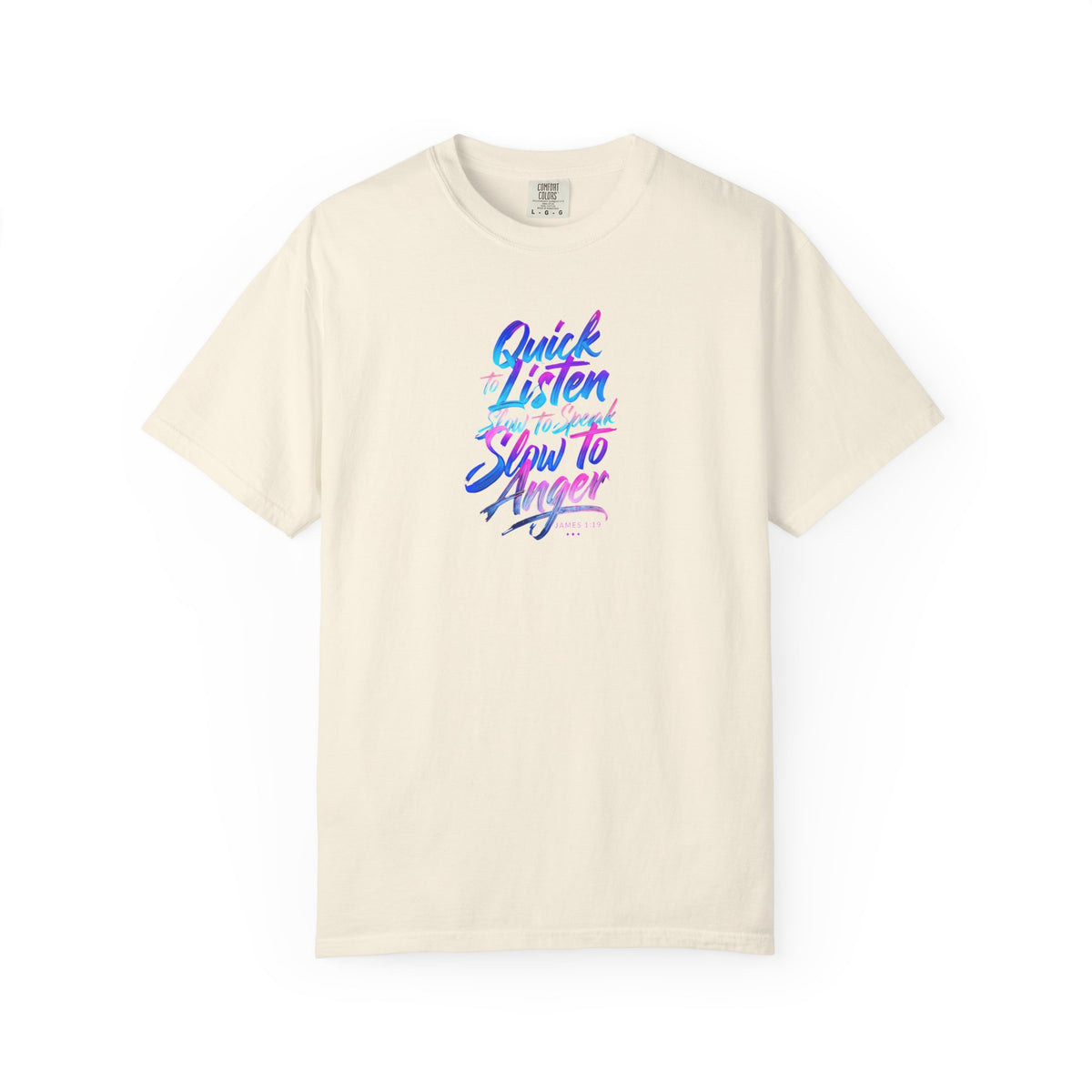 Inspirational Unisex Garment-Dyed T-Shirt - Quick to Listen, Slow to Anger