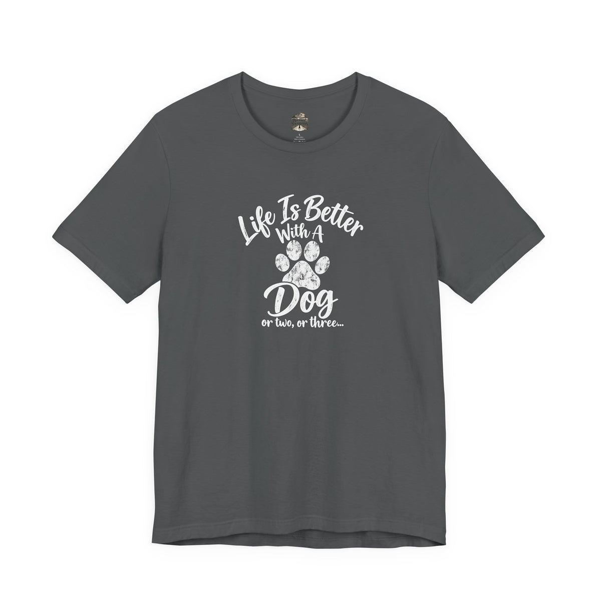 Dog Lover T-Shirt – "Life Is Better With A Dog (Or Two, Or Three)"