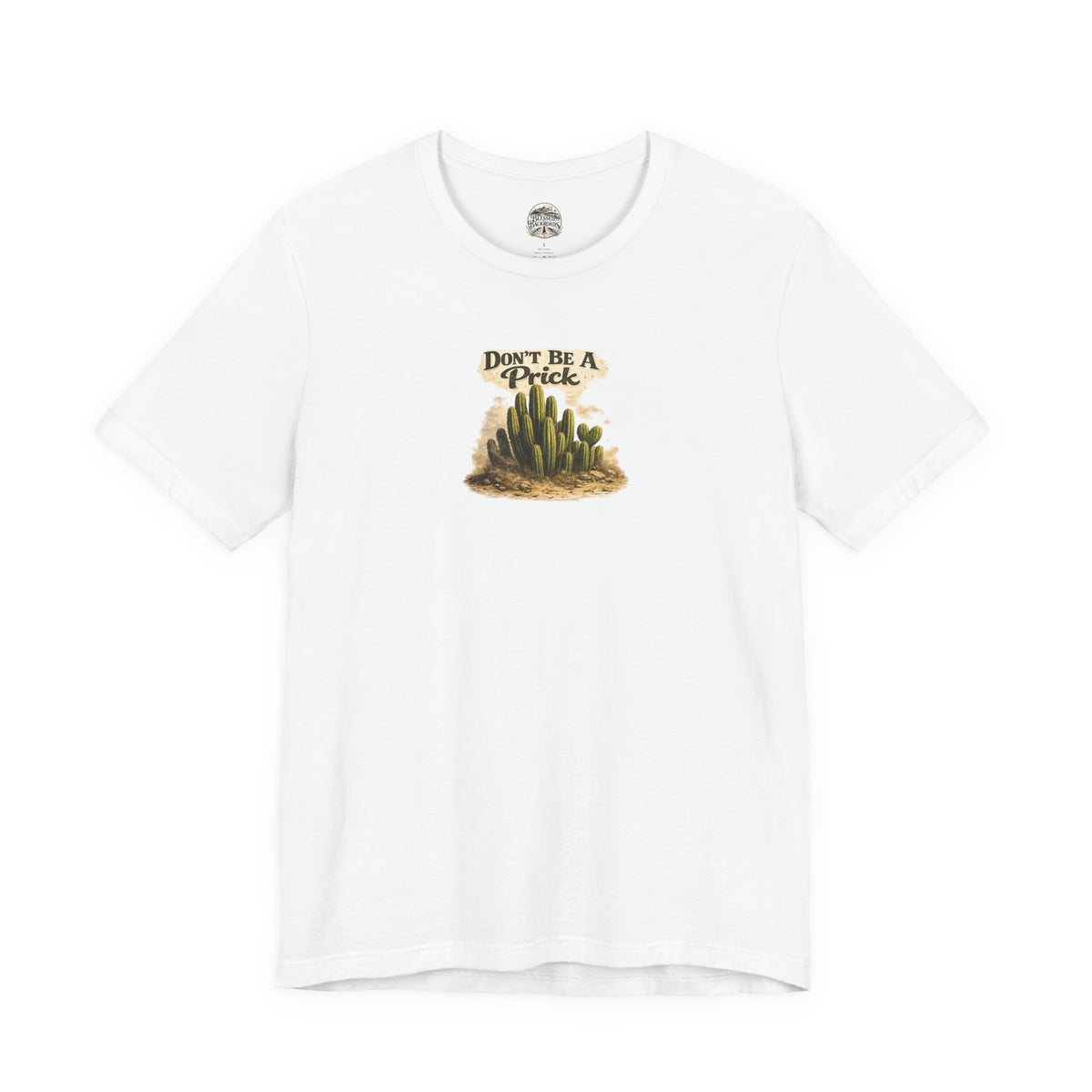 Don’t Be A Prick Cactus Tee