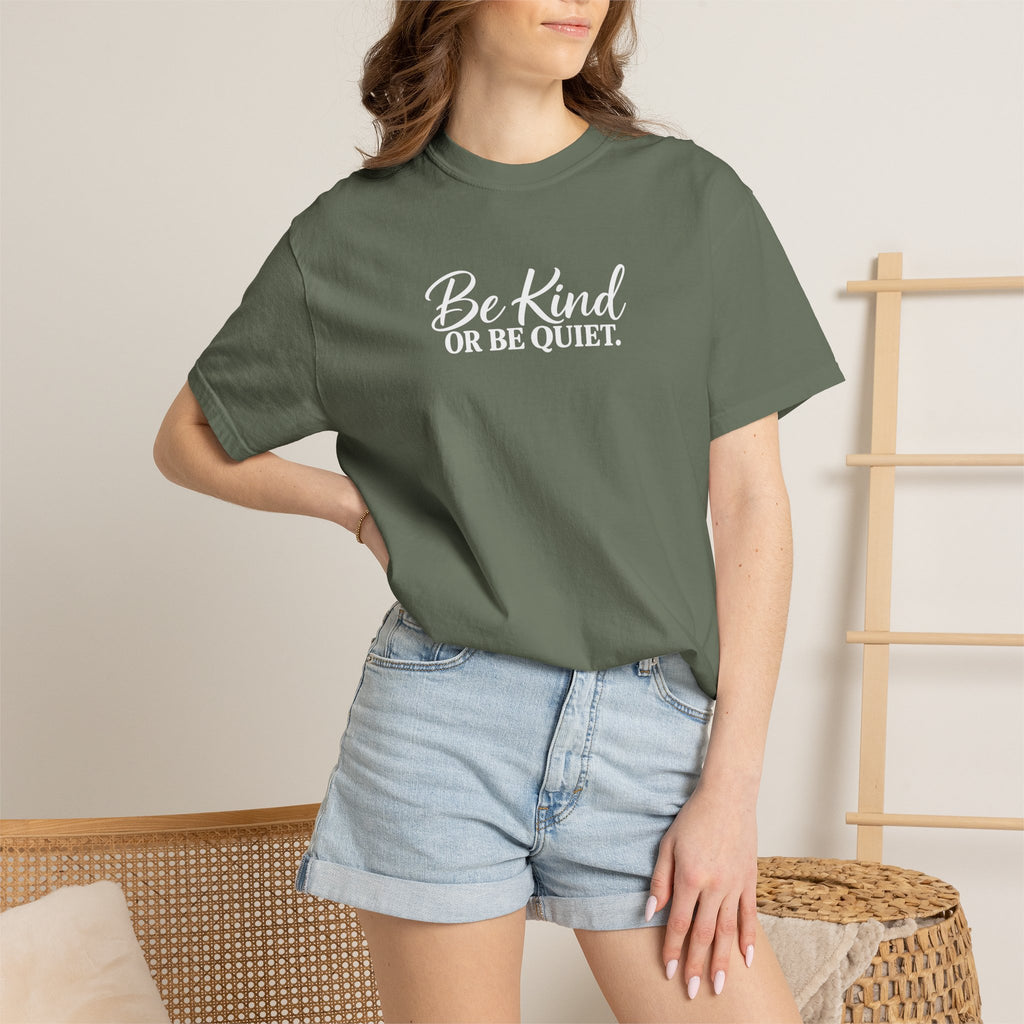 Be Kind or Be Quiet Tee