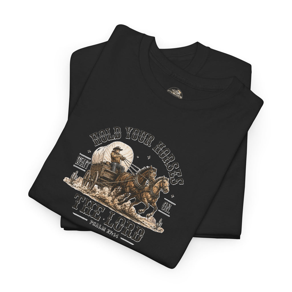 Hold Your Horses T‑Shirt