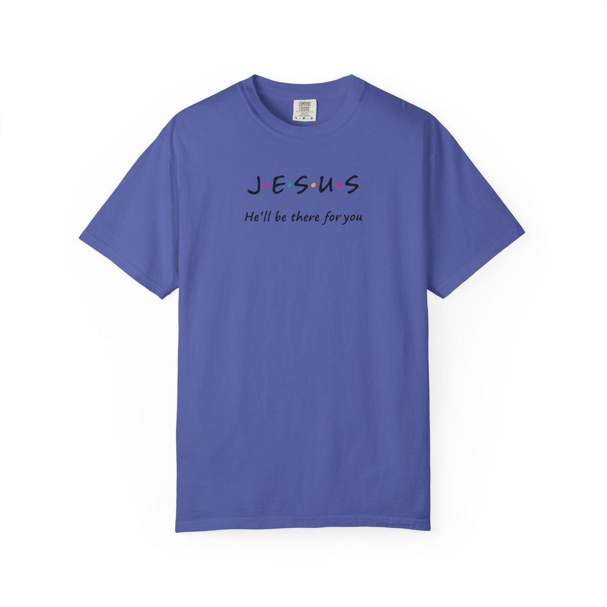 Inspirational Unisex T-Shirt - J.E.S.U.S. He'll Be There For You