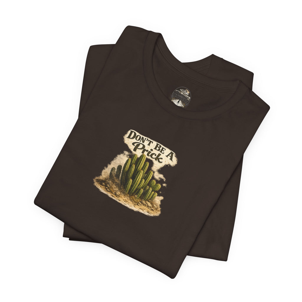 Don’t Be A Prick Cactus Tee