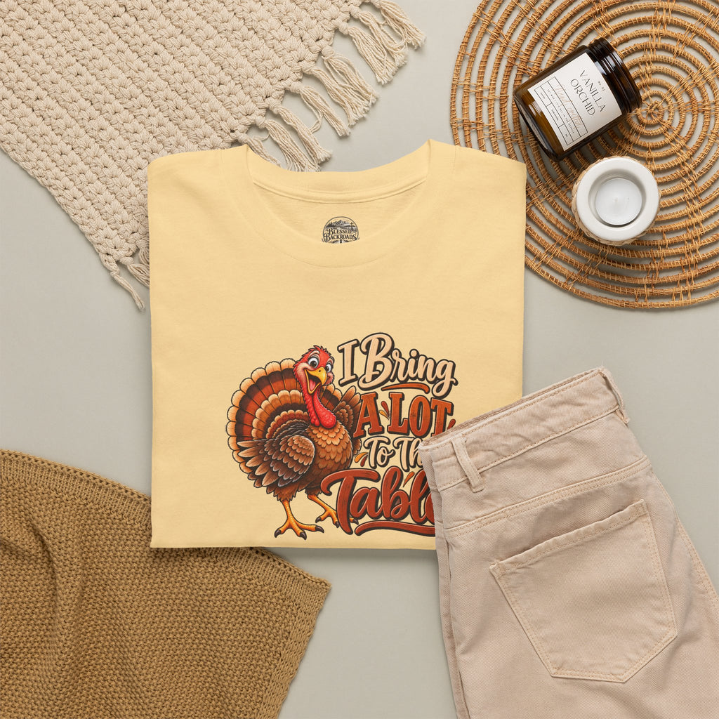 Thanksgiving Turkey T‑Shirt — "I Bring a Lot to the Table" Holiday Tee