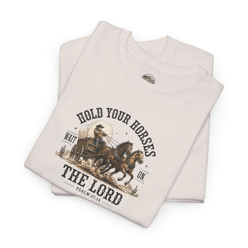Hold Your Horses T‑Shirt