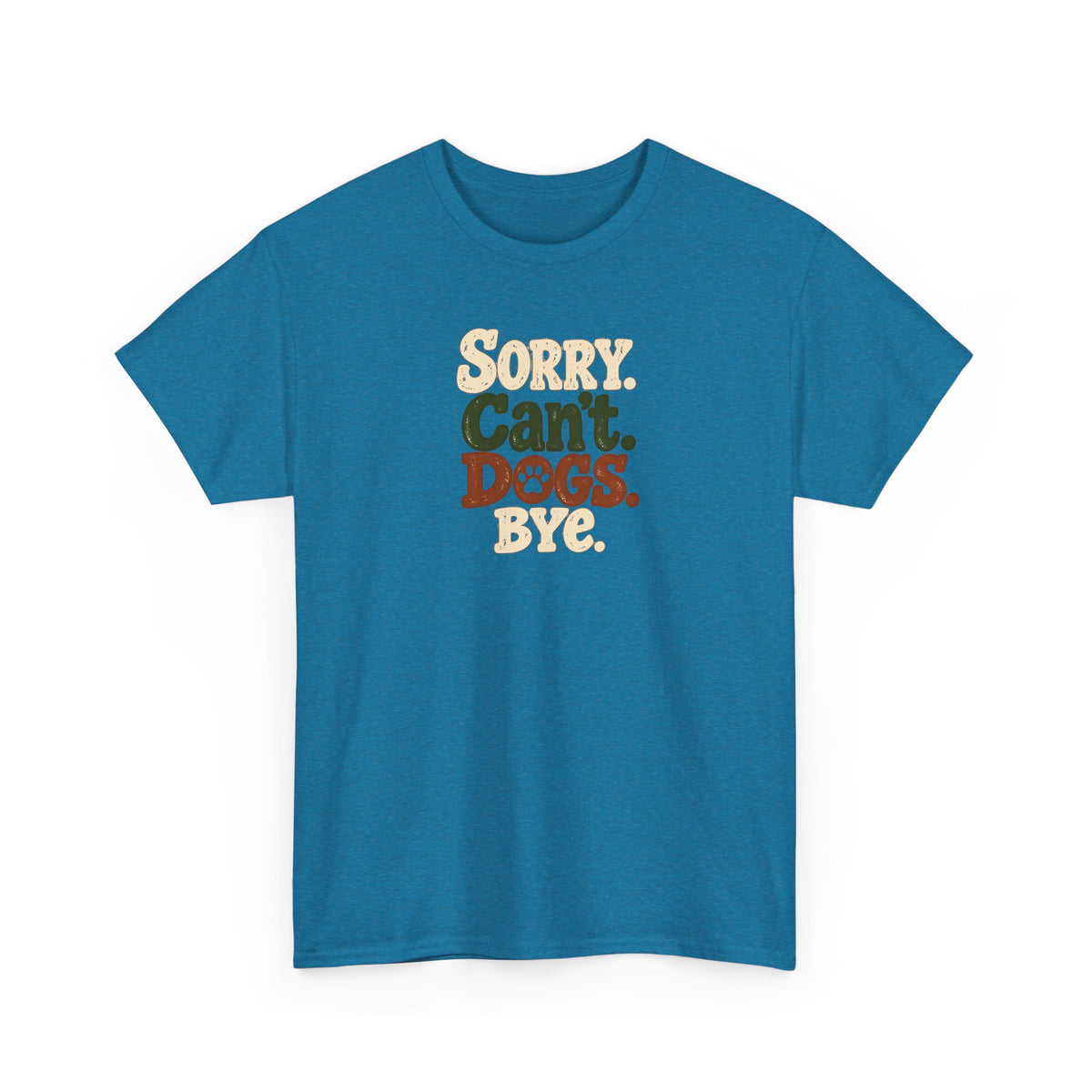 Sorry Can't Dogs Bye T‑Shirt — Retro Dog Lover Tee
