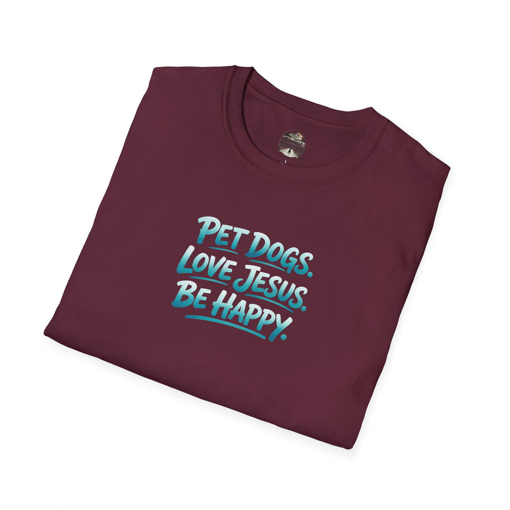 Pet Dogs. Love Jesus. Be Happy. T-Shirt