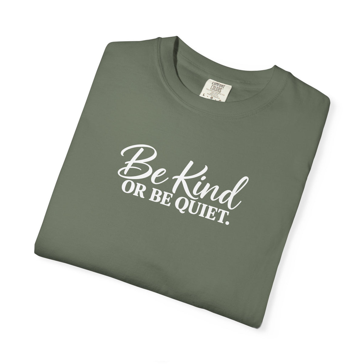 Be Kind or Be Quiet Tee