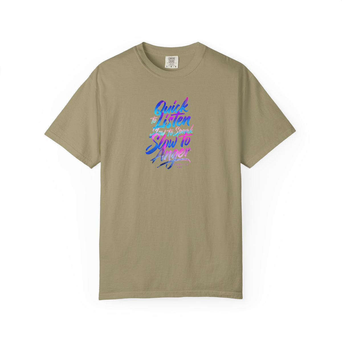 Inspirational Unisex Garment-Dyed T-Shirt - Quick to Listen, Slow to Anger