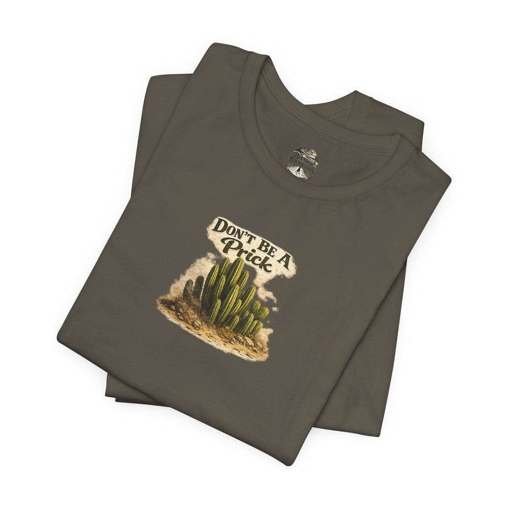 Don’t Be A Prick Cactus Tee