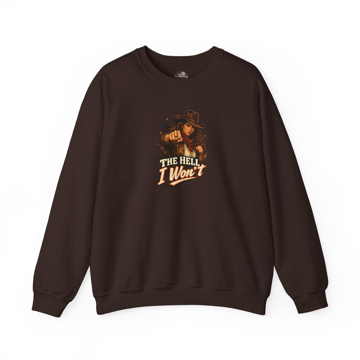 Cowboy Graphic Sweatshirt "The Hell I Won't" – If You Know....You Know.