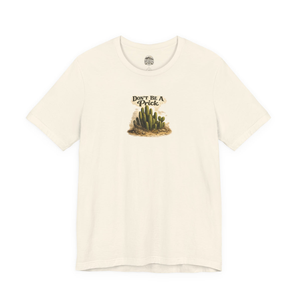 Don’t Be A Prick Cactus Tee